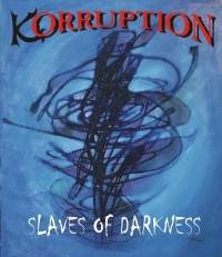 Korruption : Slaves of Darkness